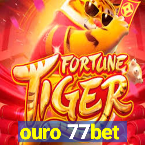 ouro 77bet